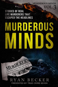 Murderous Minds Volume 3