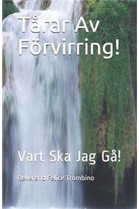 Tårar AV Förvirring!