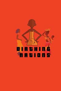 Birthing Nations