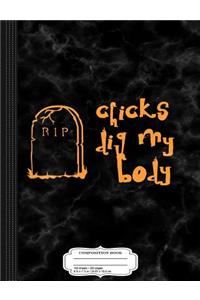 Funny Halloween Chicks Dig My Body Composition Notebook