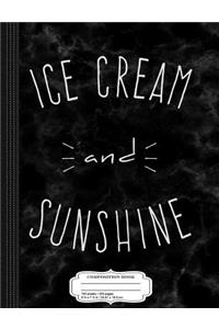 Ice Cream and Sunshine Composition Notebook