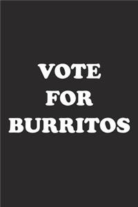 Vote for Burritos: A 6x9 Inch Matte Softcover Journal Notebook with 120 Blank Lined Pages and a Funny Sarcastic Voting Cover Slogan