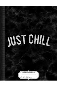 Vintage Just Chill Composition Notebook