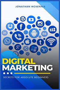 Digital Marketing Secrets for Absolute Beginners