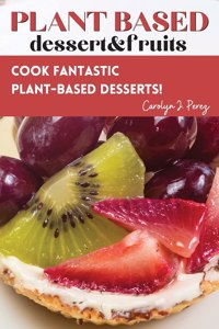 Plant-Based dessert&fruits