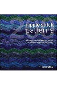 200 Ripple Stitch Patterns: Exciting Patterns to Knit and Crochet for Afghans, Blankets and Throws