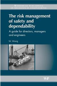 The Risk Management of Safety and Dependability