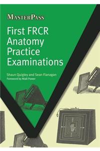 First Frcr Anatomy Practice Examinations