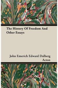 History Of Freedom And Other Essays