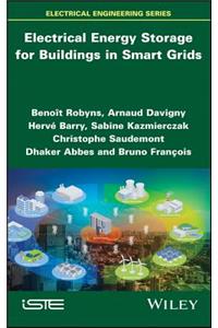 Electrical Energy Storage for Buildings in Smart Grids