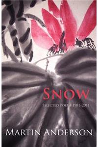 Snow  -  Selected Poems 1981 - 2011