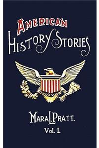 American History Stories, Volume I - With Original Illustrations