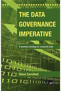Data Governance Imperative (The): A Business Strategy for Corporate Data