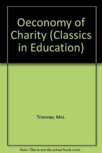 Oeconomy of Charity (Classics in Education)