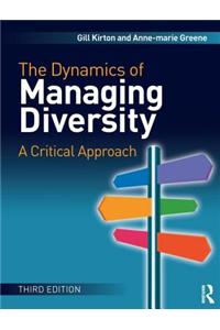 The Dynamics of Managing Diversity: A Critical Approach