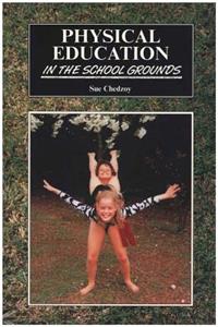 Physical Education in the School Grounds: Exciting and Enjoyable Outside Activities for Exercise and H