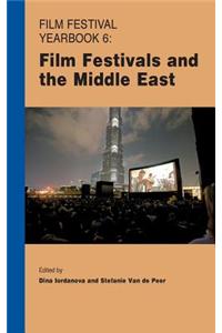 Film Festival Yearbook 6: Film Festivals and the Middle East