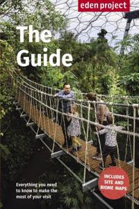 Eden Project: The Guide