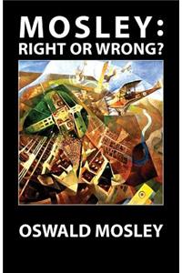 Mosley - Right or Wrong?