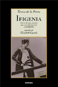 Ifigenia: Diario De Una Senorita Que Escribio Porque Se Fastidiaba