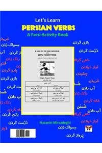 Let's Learn Persian Verbs (a Farsi Activity Book)