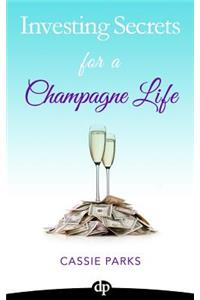 Investing Secrets for a Champagne Life
