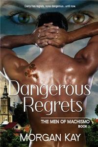 Dangerous Regrets