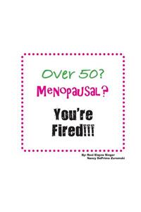 Over 50? Menopausal? You're Fired!!!