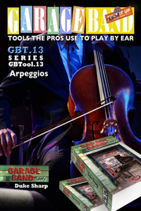 Garage Band Theory - GBTool 13 Arpeggios
