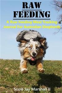 Australian Shepherd Raw Feeding Meal Tracking Journal