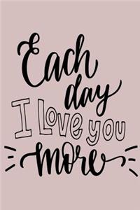 Each Day I Love You More