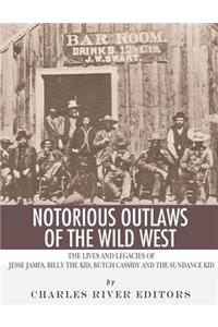 Notorious Outlaws of the Wild West
