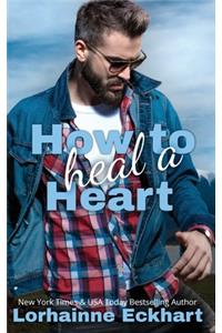 How to Heal a Heart