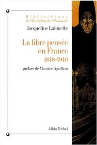 Libre-Pensee En France, 1848-1940 (La)