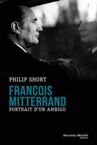 Francois Mitterrand portrait d'un ambigu