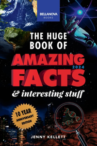 Huge Book of Amazing Facts & Interesting Stuff 2024