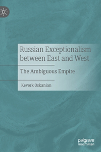 Russian Exceptionalism between East and West