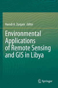 Environmental Applications of Remote Sensing and GIS in Libya