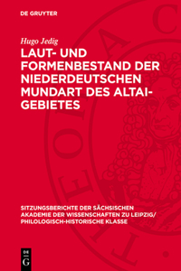 Laut- Und Formenbestand Der Niederdeutschen Mundart Des Altai-Gebietes
