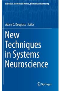 New Techniques in Systems Neuroscience