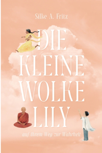 Die kleine Wolke Lily - auf ihrem Weg zur Wahrheit