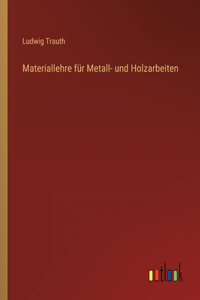 Materiallehre für Metall- und Holzarbeiten
