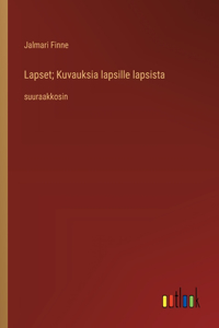 Lapset; Kuvauksia lapsille lapsista