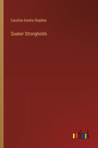 Quaker Strongholds