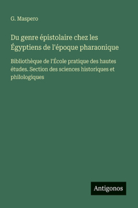 Du genre épistolaire chez les Égyptiens de l'époque pharaonique
