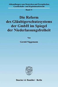 Die Reform Des Glaubigerschutzsystems Der Gmbh Im Spiegel Der Niederlassungsfreiheit