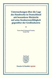 Untersuchungen Uber Die Lage Des Handwerks in Deutschland Mit Besonderer Rucksicht Auf Seine Konkurrenzfahigkeit Gegenuber Der Grossindustrie
