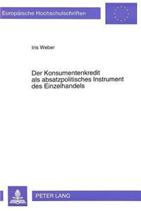 Der Konsumentenkredit als absatzpolitisches Instrument des Einzelhandels