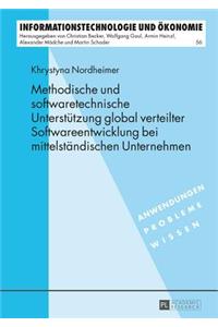 Methodische Und Softwaretechnische Unterstuetzung Global Verteilter Softwareentwicklung Bei Mittelstaendischen Unternehmen