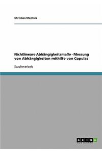 Nichtlineare Abhängigkeitsmaße. Messung von Abhängigkeiten mithilfe von Copulas